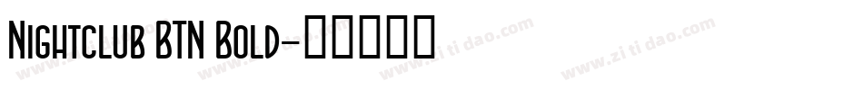 Nightclub BTN Bold字体转换